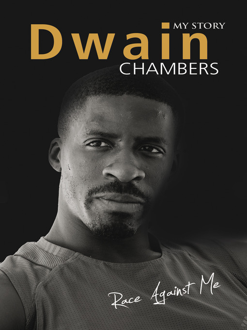 Title details for Race Against Me by Dwain Chambers - Available
